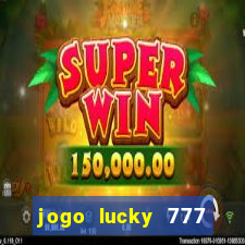 jogo lucky 777 paga mesmo